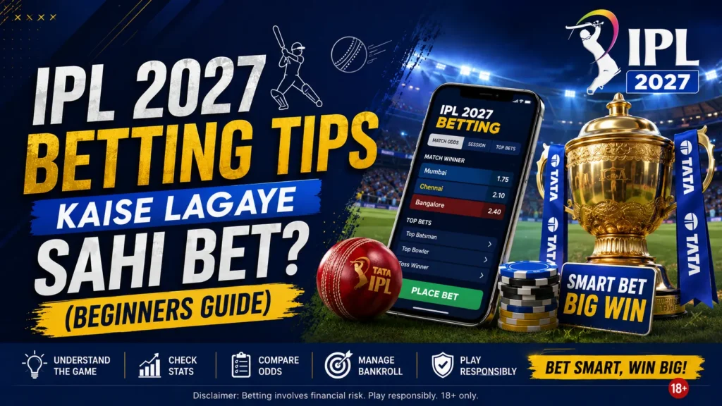 IPL 2027 Betting Tips – Kaise Lagaye Sahi Bet? (Beginners Guide)